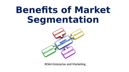 Benefits of Market Segmentation