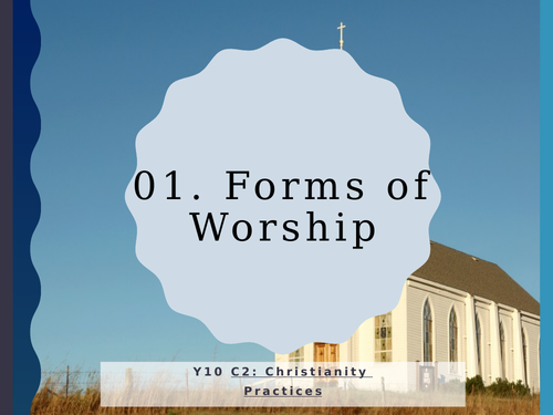 WJEC Eduqas GCSE RS C2 Christianity Practices: 01. Forms of Worship