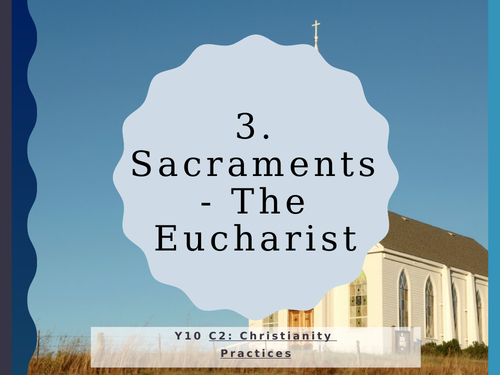 WJEC Eduqas GCSE RS C2 Christianity Practices: 03. The Eucharist
