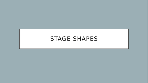 Stage Shapes/ Stage configurations