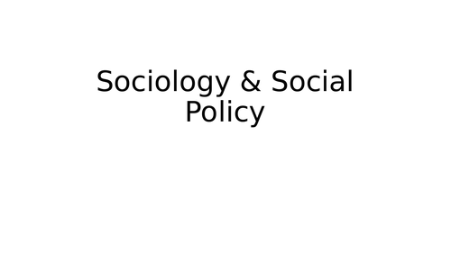 Sociological Theory & Social Policy