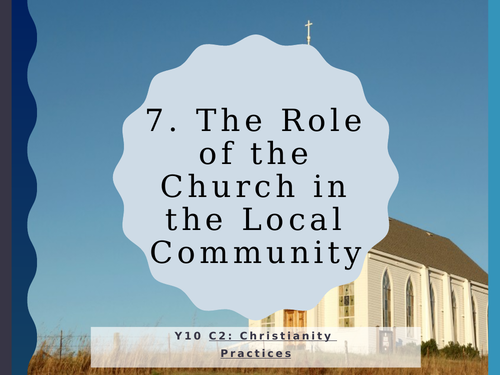 WJEC Eduqas GCSE RS C2 Christianity Practices: 07. The role of the church in the local community
