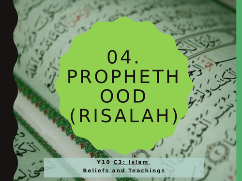 WJEC Eduqas GCSE RS C3 Islam Beliefs and Teachings: 04. Prophethood