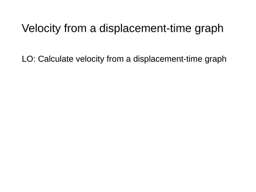 Velocity from Displacement-Time Graphs | Teaching Resources