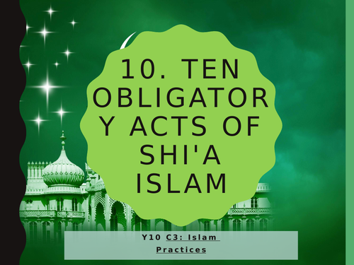 WJEC Eduqas GCSE RS C3 Islam Practices: 10. Ten Obligatory Acts of Shi'a Islam