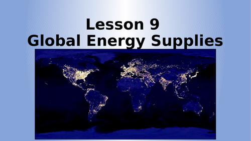 AQA Physics Global Energy Supplies Lesson