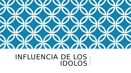 Influencia de los idolos - Influence of idols