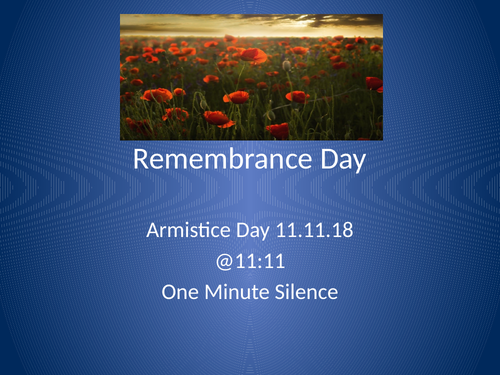 Remembrance Day PPT inc. 1 minute silence