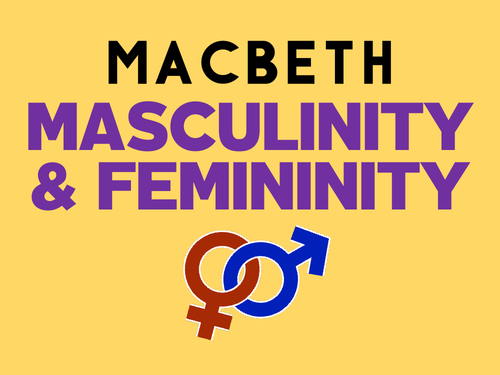 Macbeth: Masculinity & Femininity