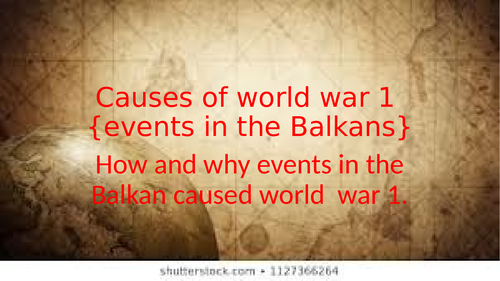 How and Why the Balkan  Crisis Caused the World War 1