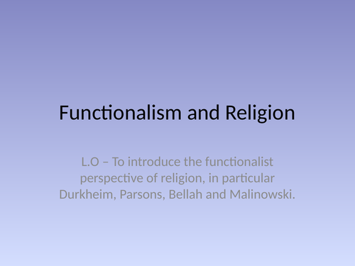 Functionalism: Religion , Functionalism – GIDK