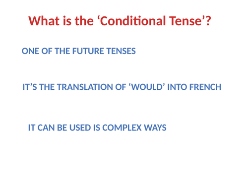 FRENCH THE CONDITIONAL TENSE