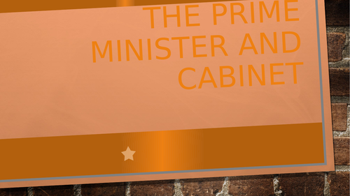 The cabinet and the Prime Minister