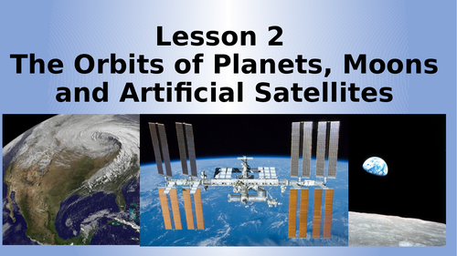 AQA Physics Orbits of Planets, Moons and Artificial Satellites