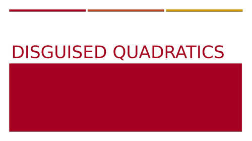 Disguised Quadratics