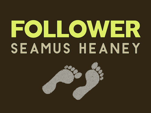 Follower: Seamus Heaney