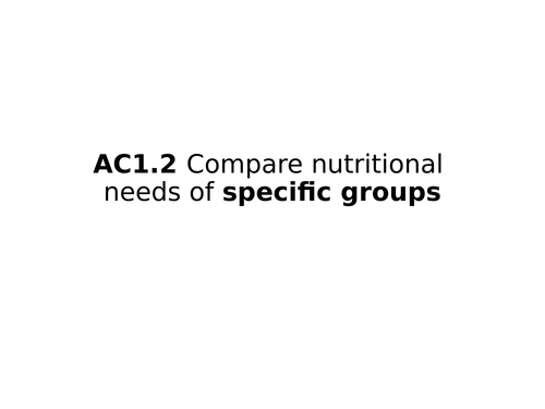WJEC Hospitality and Catering - AC1.2 Nutritional needs of specific groups
