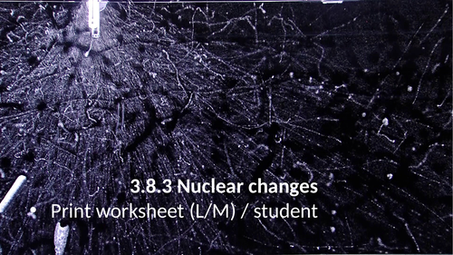3.8.3 Nuclear changes (AQA 9-1 Synergy)
