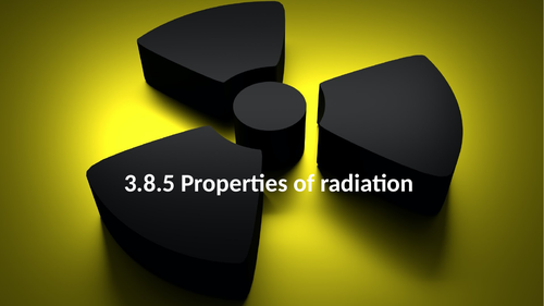 3.8.5 Properties of radiation (AQA 9-1 Synergy)