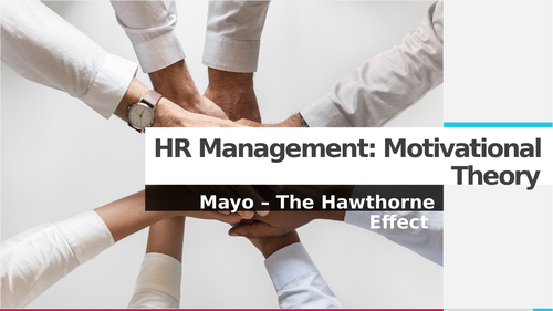 Employee Motivation - The Hawthorne Effect (Mayo)