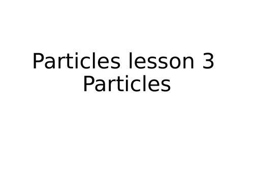 Particle arrangment lesson AQA combined physics