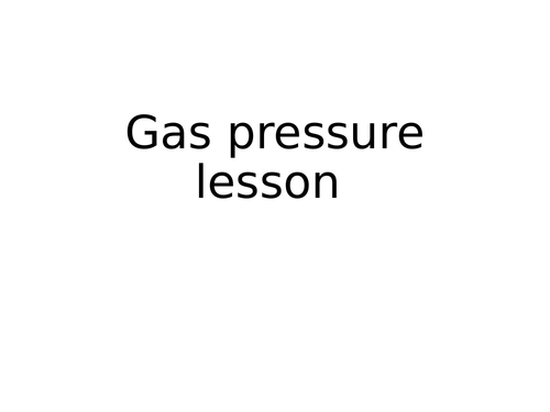 Gas pressure lesson GCSE combined physics