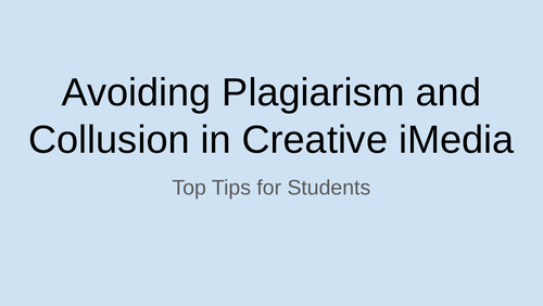 Presentation explaining how students can avoid plagiarism in OCR Creative iMedia