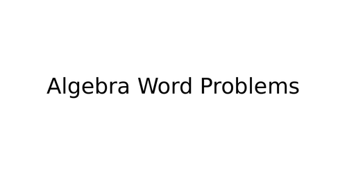 Algebra Word Problems - Example Powerpoint