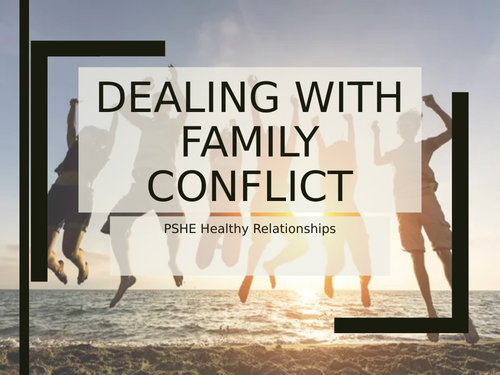 PSHE Dealing with family conflict (KS3)