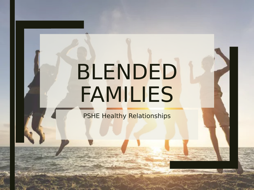 PSHE Blended Families (KS3)