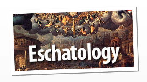 AQA B GCSE - Revision - Chapter 6 - Eschatology