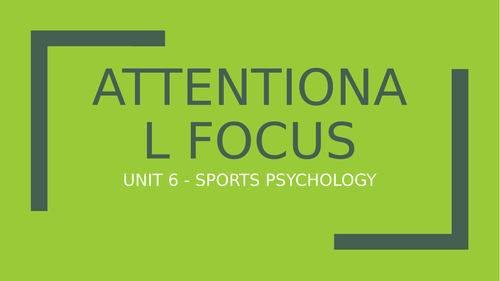 Unit 6: Sports Psychology - Attentional Focus Lesson (PowerPoint)