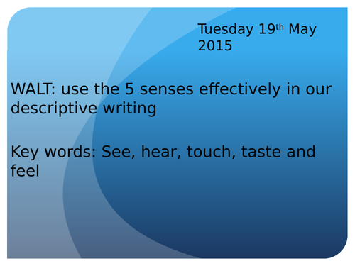 Use the 5 senses effectively in descriptive writing