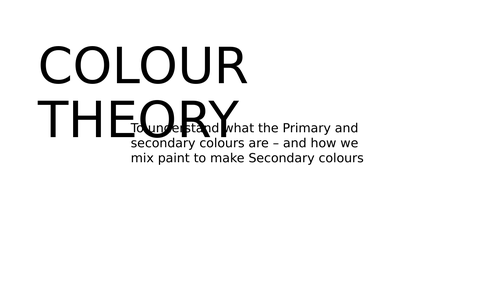 Colour theory - tint and shade powerpoint.