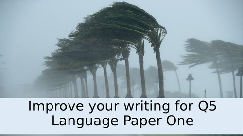Revision for Q5 Language Paper 1 (Descriptive writing)