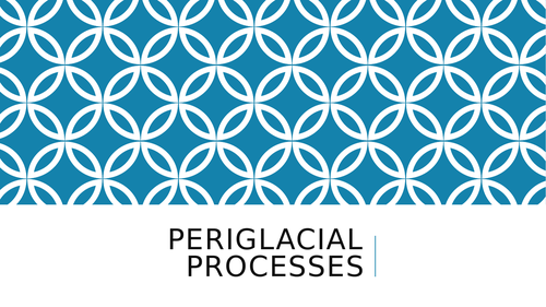 Periglacial Processes
