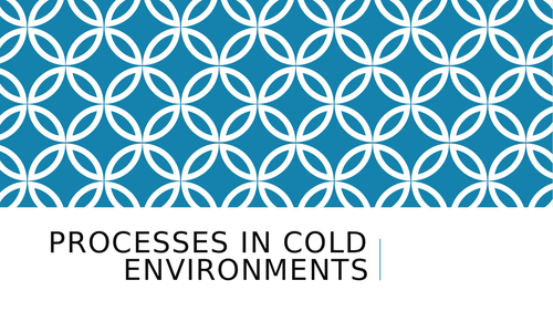 Geomorphological Processes in cold environments
