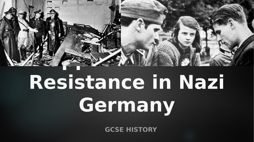 Resistance and Opposition to the Nazis