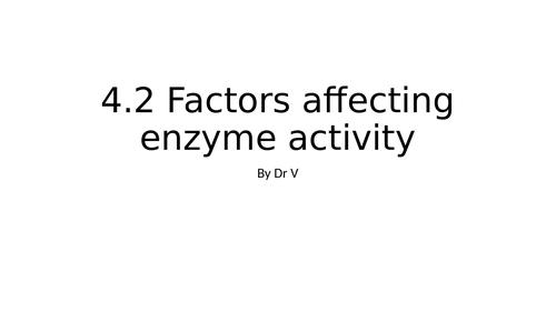 Presentation Chapter 4.2 Factors affecting enzyme activity OCR Biology A