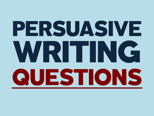 Persuasive Writing: 30 Questions