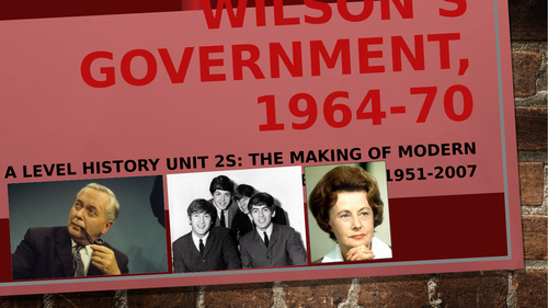 Harold Wilson's Labour Government 1964-70 - AQA A Level History Unit 2S