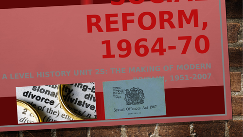 Social Reform in the 1960s  - AQA A Level History Unit 2S