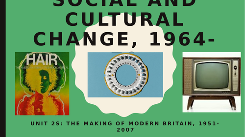 Social and Cultural Change in Britain in the 1960s - AQA A Level History Unit 2S