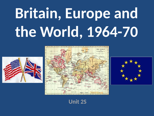 Britain and the World 1964-70 - Wilson's Foreign Policy - AQA A Level History Unit 2S