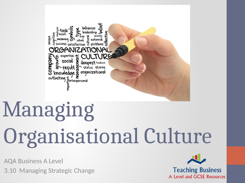 AQA Business - Managing Organisational Culture