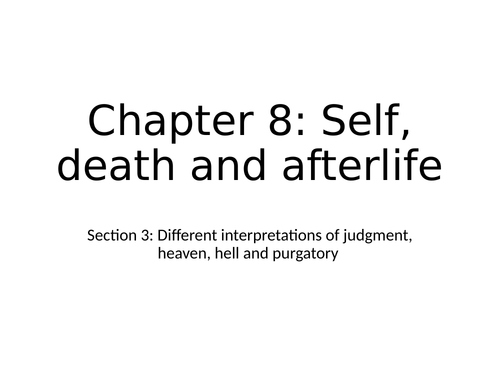 AQA Religious Studies - Chapter 8 - Self, death and afterlife - heaven, hell, judgment and purgatory