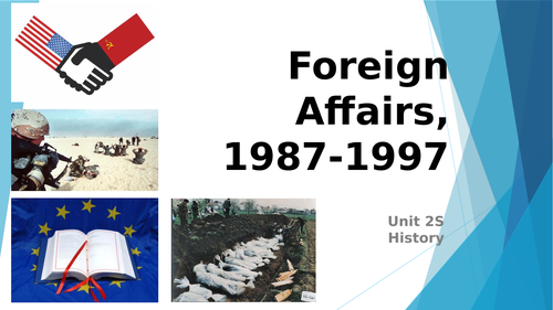 Foreign Affairs 1987-1997 - AQA A Level History - Unit 2S