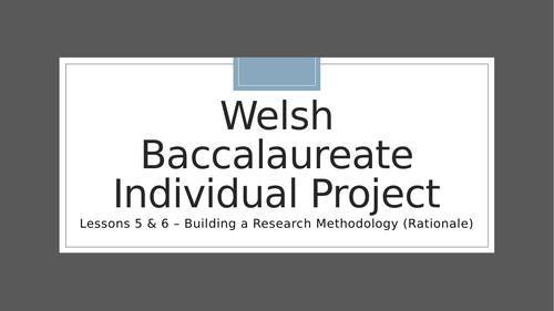 Welsh Bacc KS4 IP -  Research Rationale