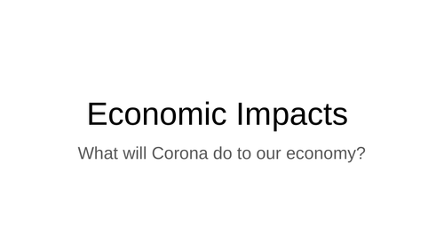 Economic Impacts - Corona Virus