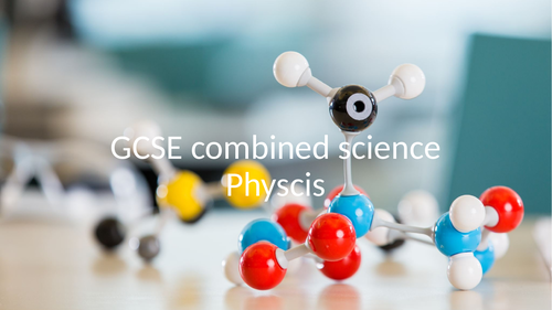 Gcse Combined Science Physics Complete Notes Teaching Resources 5617